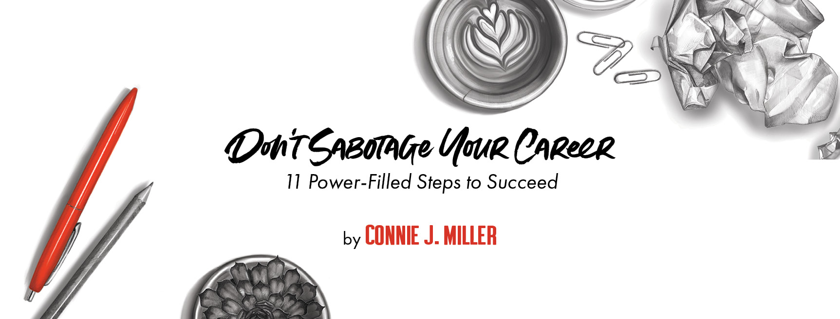 Don't Sabotage Your Career Don't Sabotage Your Career